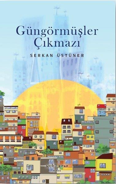 Serkan ÜstünerTürk RomaniGüngörmüşler Çıkmazı