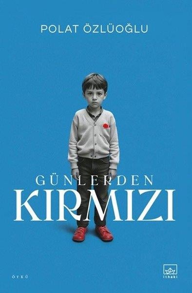 Polat ÖzlüoğluHikaye (Öykü) KitaplarıGünlerden Kırmızı