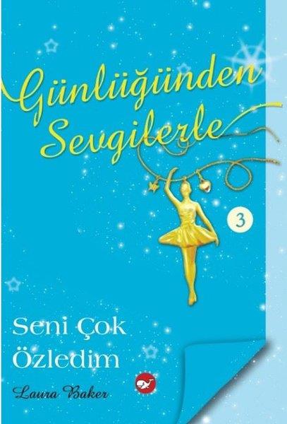 Matthijs van Heijningen Jr.Çocuk Gençlik RomanlarıGünlüğünden Sevgilerle 3 - Seni Çok Özledim
