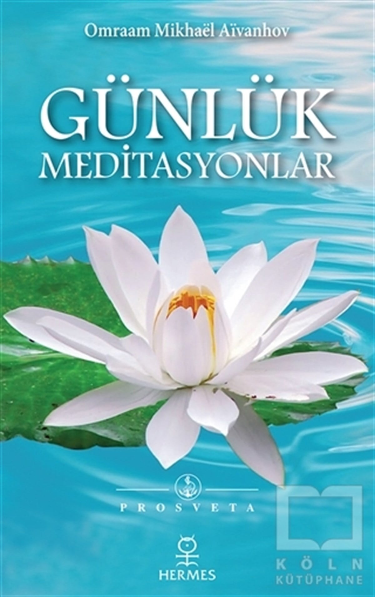 Omraam Mikhael AivanhovKişisel Gelişim KitaplarıGünlük Meditasyonlar