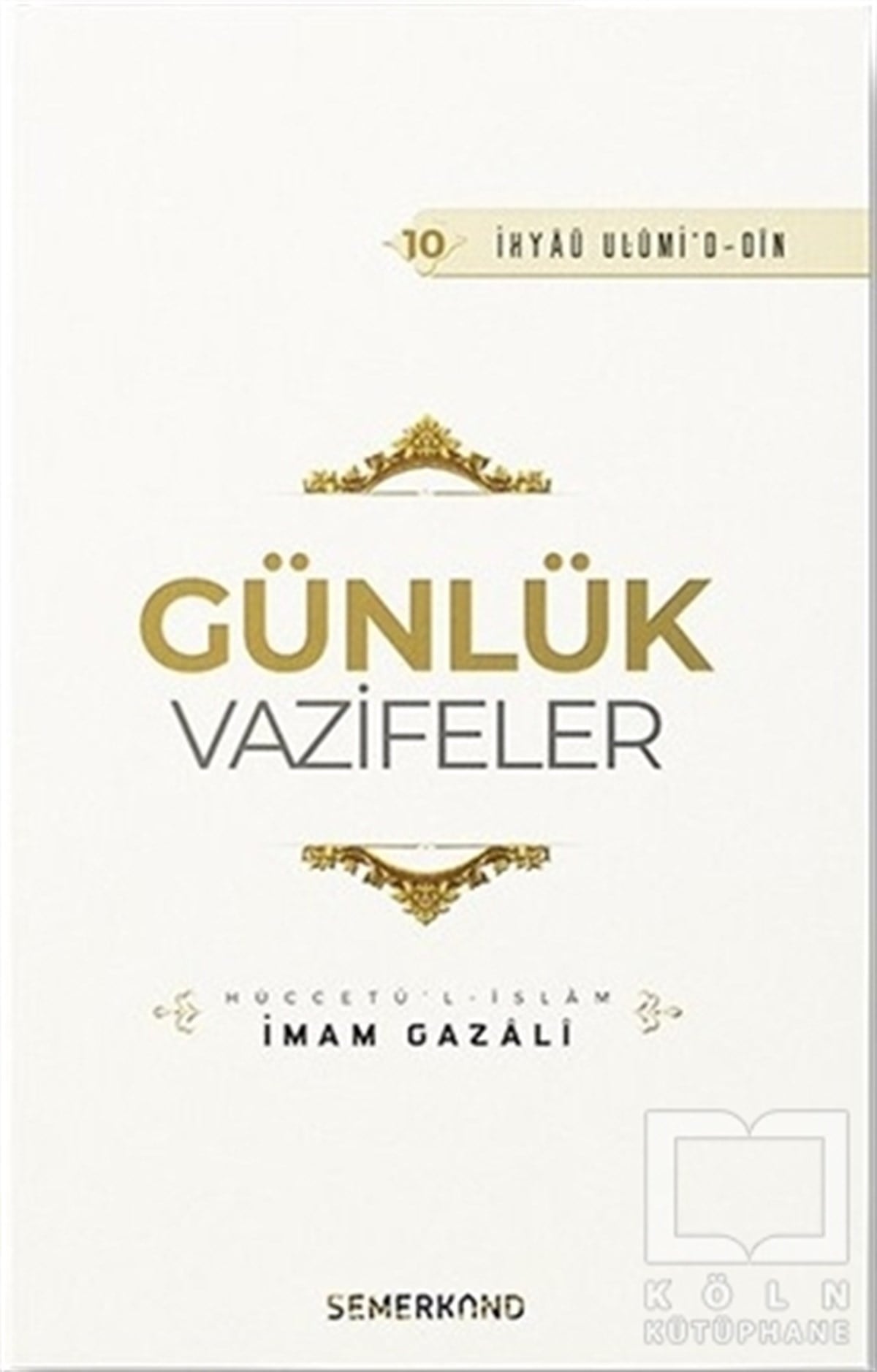İmam GazaliTasavvuf - Mezhepler - TarikatlarGünlük Vazifeler - İhyaü Ulumi'd-din