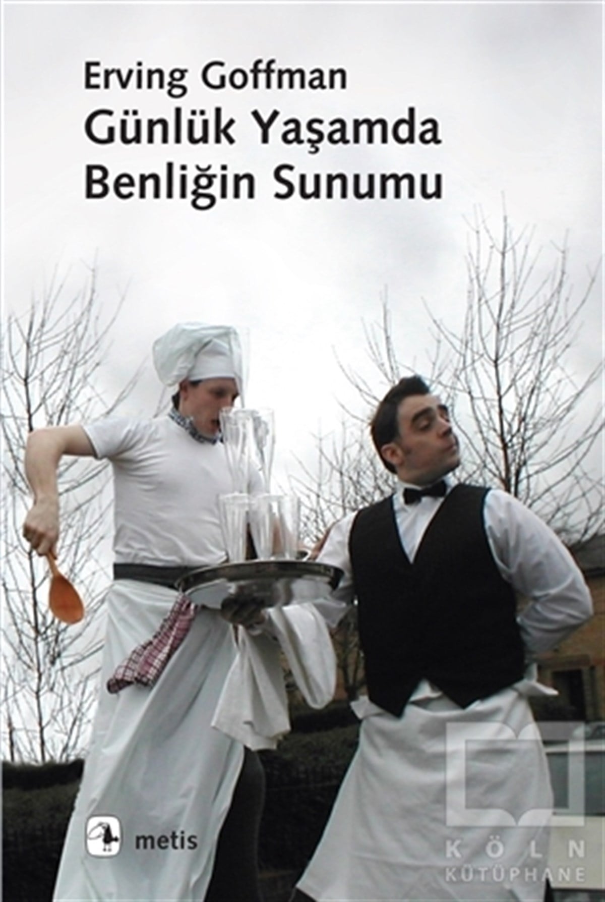 Erving GoffmanKişisel GelişimGünlük Yaşamda Benliğin Sunumu