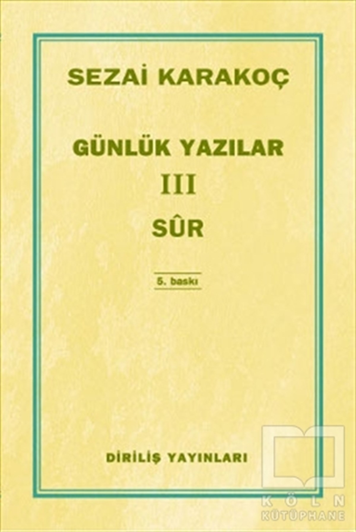 Sezai KarakoçAraştırma-İncelemeGünlük Yazılar 3 Sur
