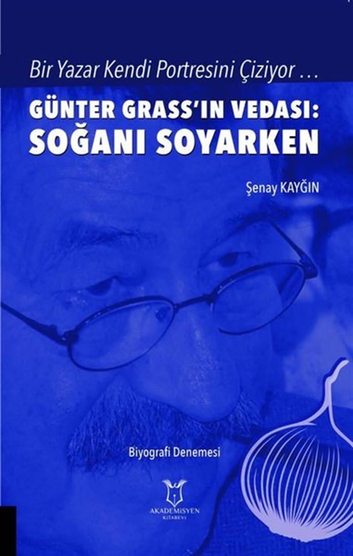 Şenay KayğınTarihi Biyografi ve Otobiyografi KitaplarıGünter Grass'ın Vedası: Soğanı Soyarken