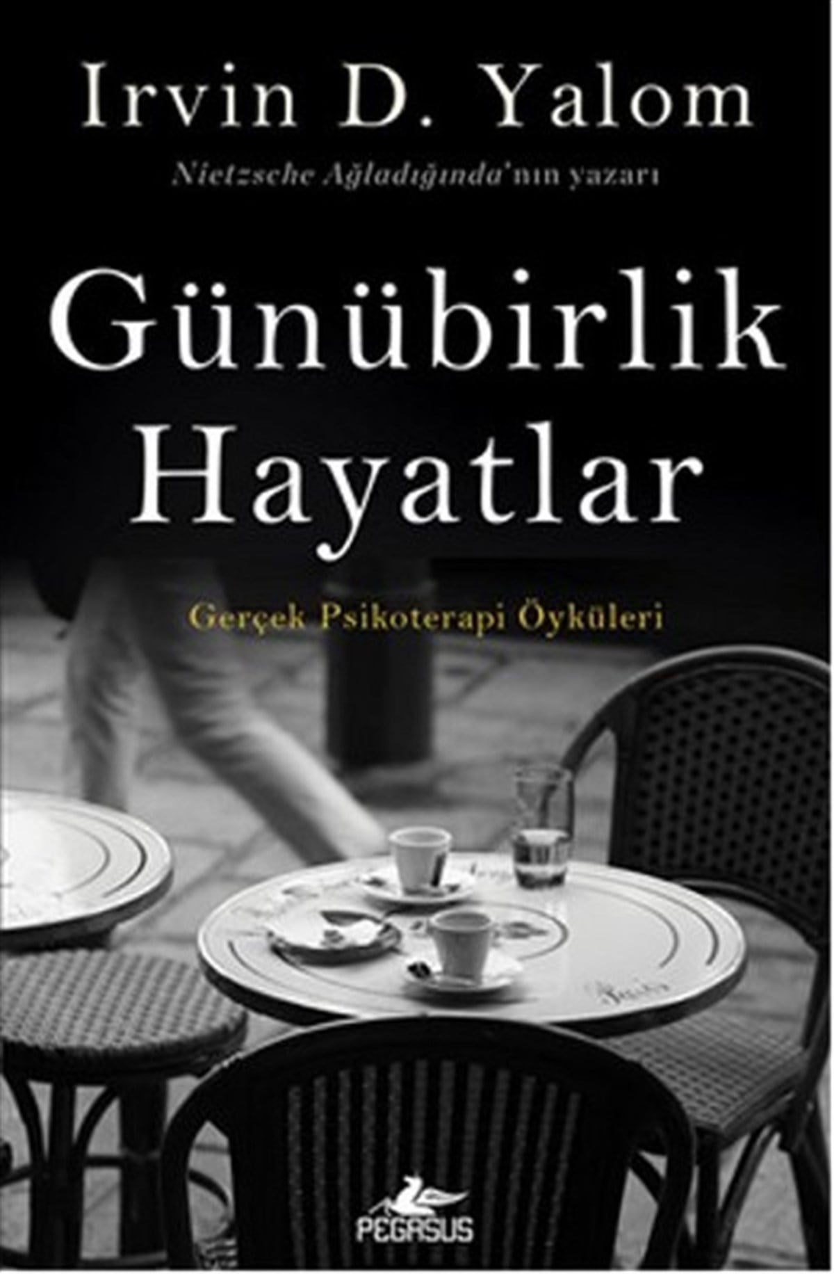 Irvin D. YalomPsikoloji BilimiGünübirlik Hayatlar