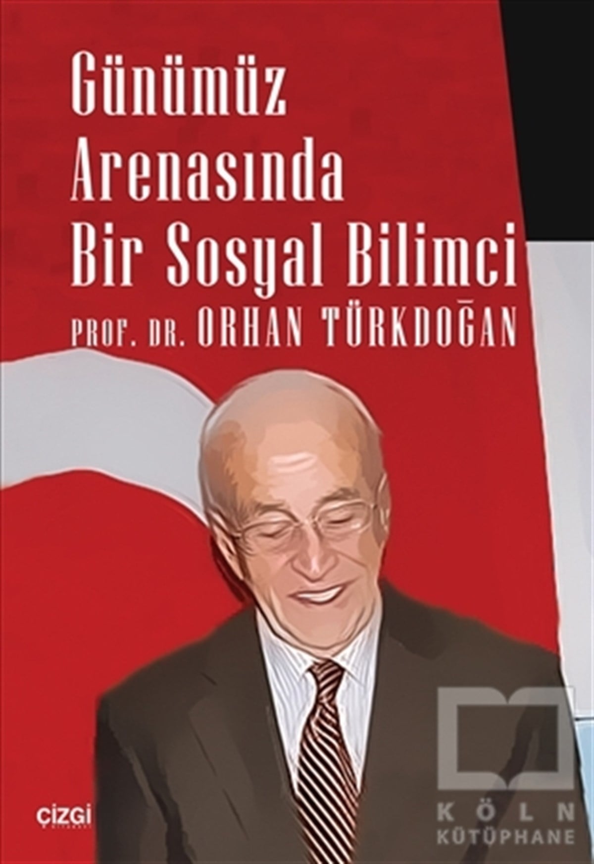 Orhan TürkdoğanGenel SosyolojiGünümüz Arenasında Bir Sosyal Bilimci