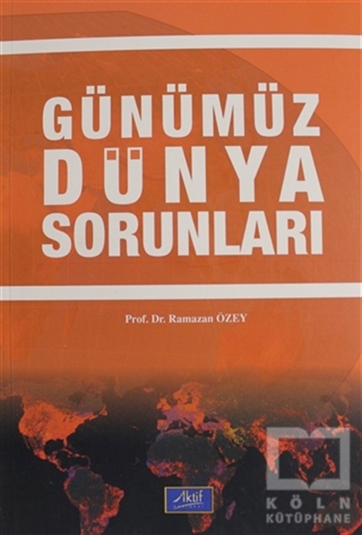 Ramazan ÖzeyAkademikGünümüz Dünya Sorunları