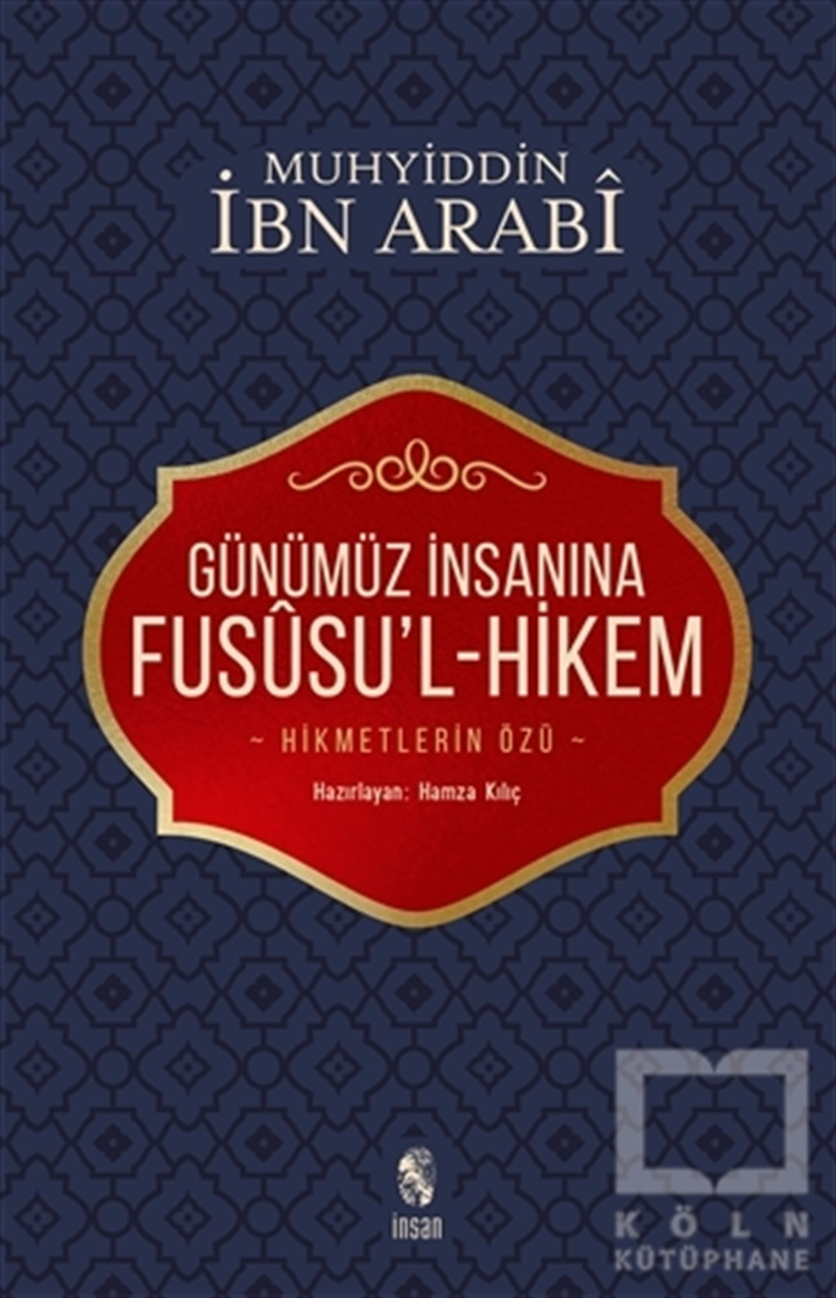 Muhyiddin İbn ArabiTasavvuf - Mezhepler - TarikatlarGünümüz İnsanına Fususu’l-Hikem
