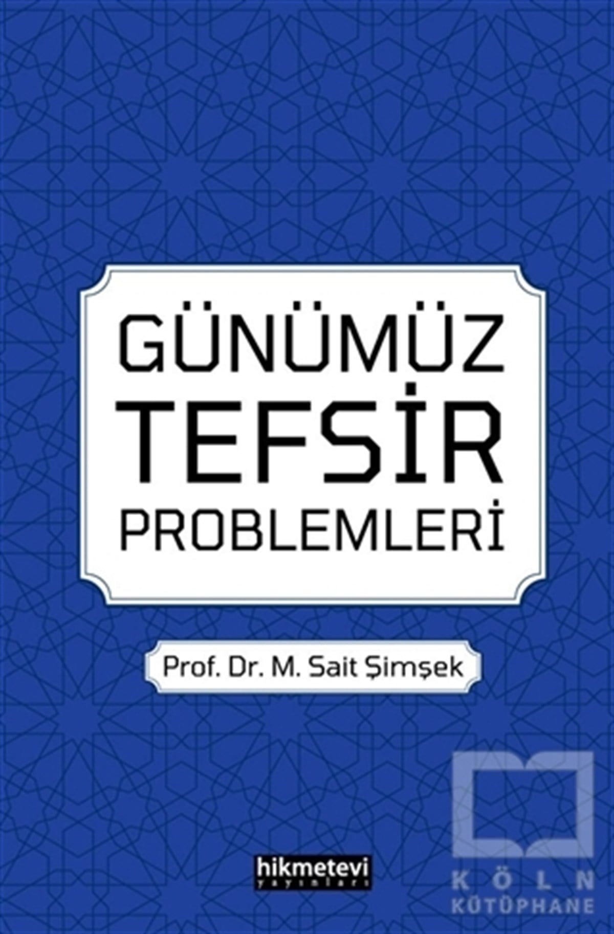M. Said ŞimşekTefsir KitaplarıGünümüz Tefsir Problemleri