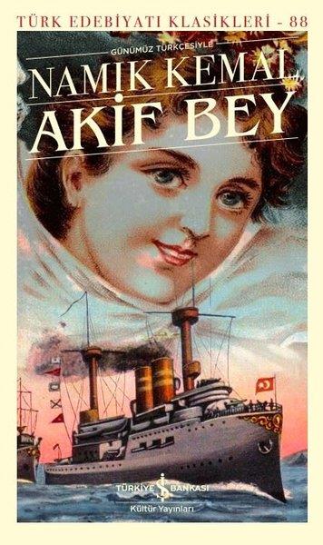 Namık KemalTürk KlasikleriGünümüz Türkçesiyle Akif Bey - Türk Edebiyatı Klasikleri 88