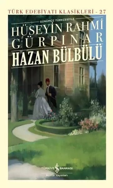 Hüseyin Rahmi GürpınarTürk KlasikleriGünümüz Türkçesiyle Hazan Bülbülü-Türk Edebiyat Klasikleri 27