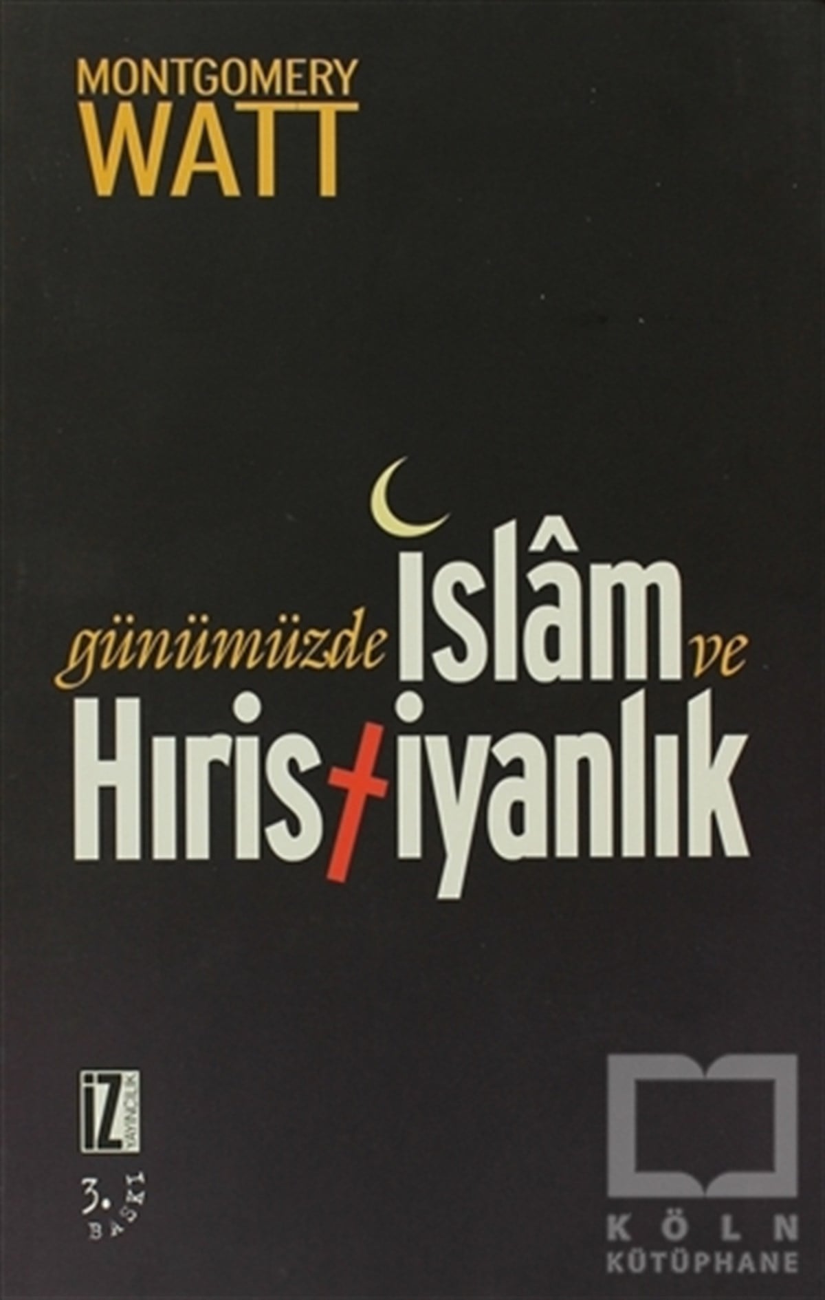 W. Montgomery WattDin FelsefesiGünümüzde İslam ve Hıristiyanlık