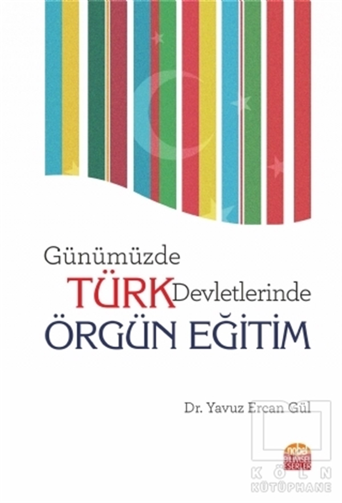 Yavuz Ercan GülAraştırma - İncelemeGünümüzde Türk Devletlerinde Örgün Eğitim