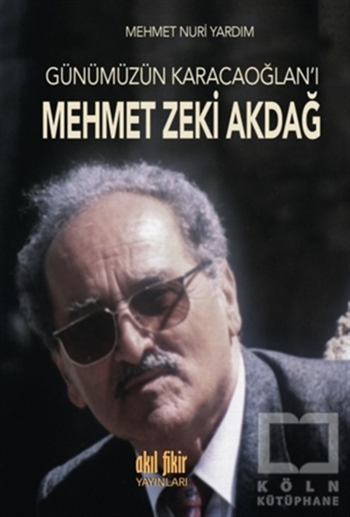 Mehmet Nuri YardımRomanGünümüzün Karacaoğlan'ı Mehmet Zeki Akdağ