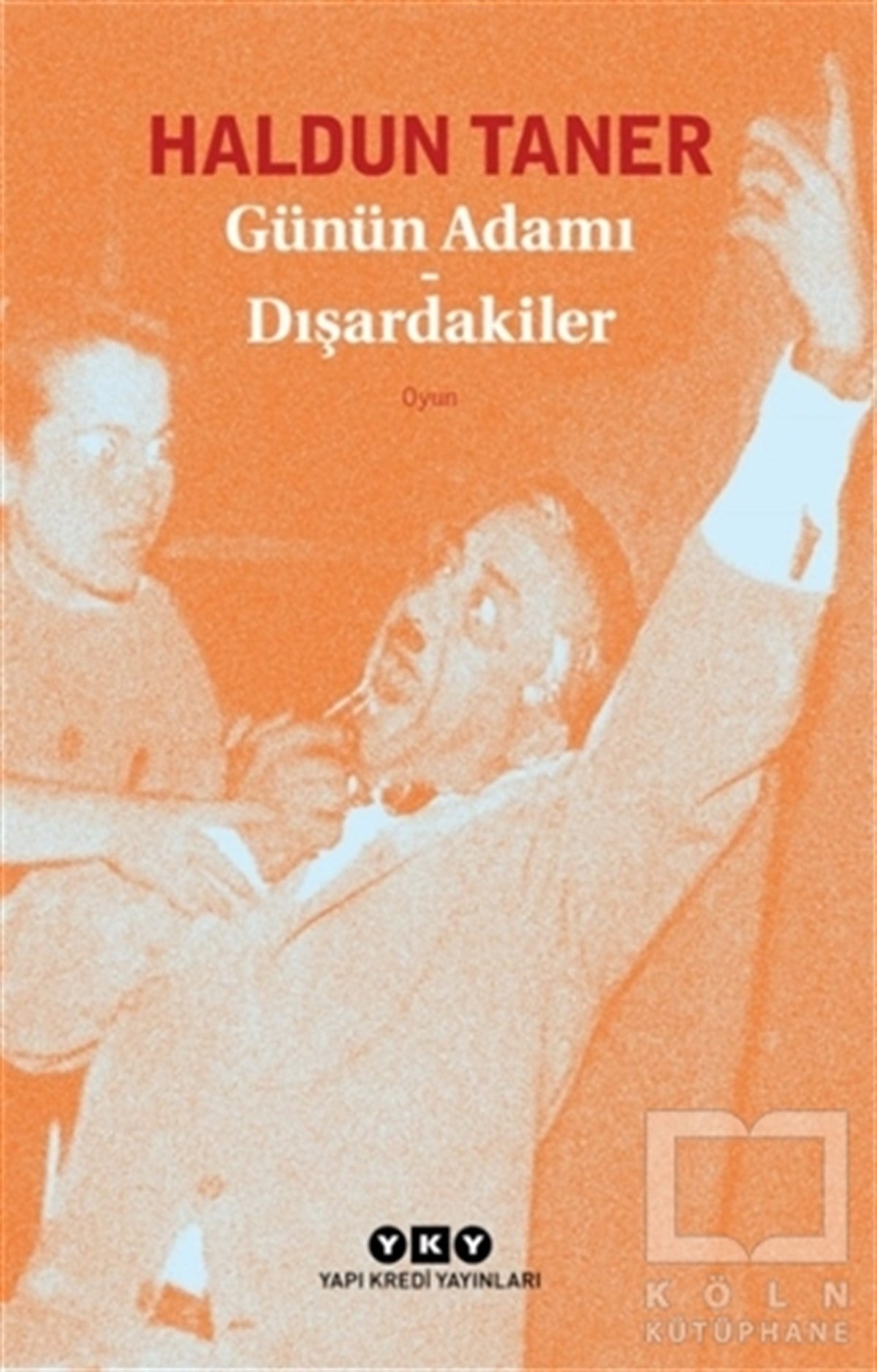 Haldun TanerOyunGünün Adamı - Dışardakiler