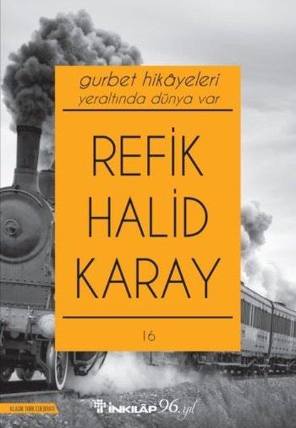 Refik Halid KarayTürk KlasikGurbet Hikayeleri - Yer Altında Dünya Var