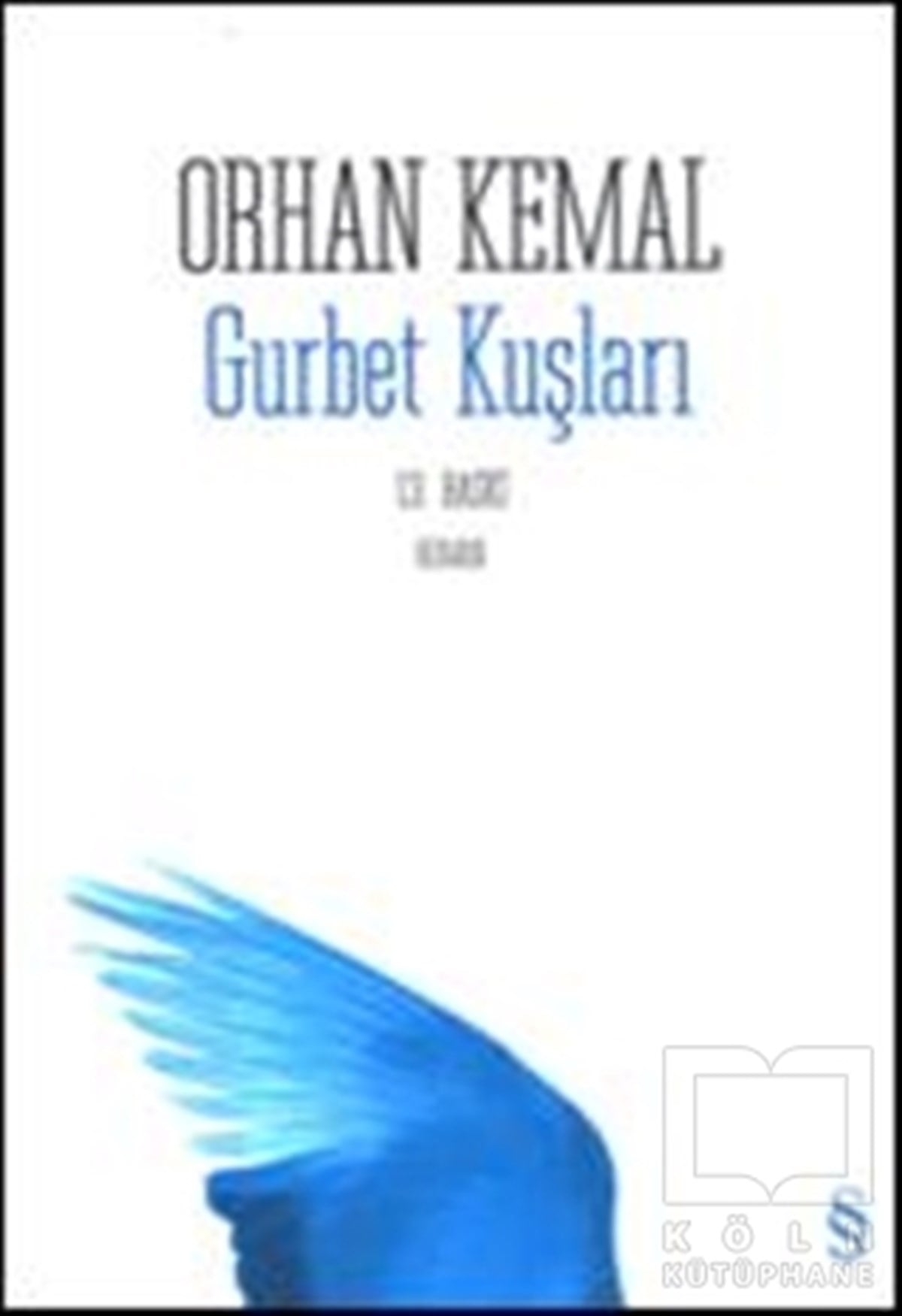 Orhan KemalTürk EdebiyatıGurbet Kuşları