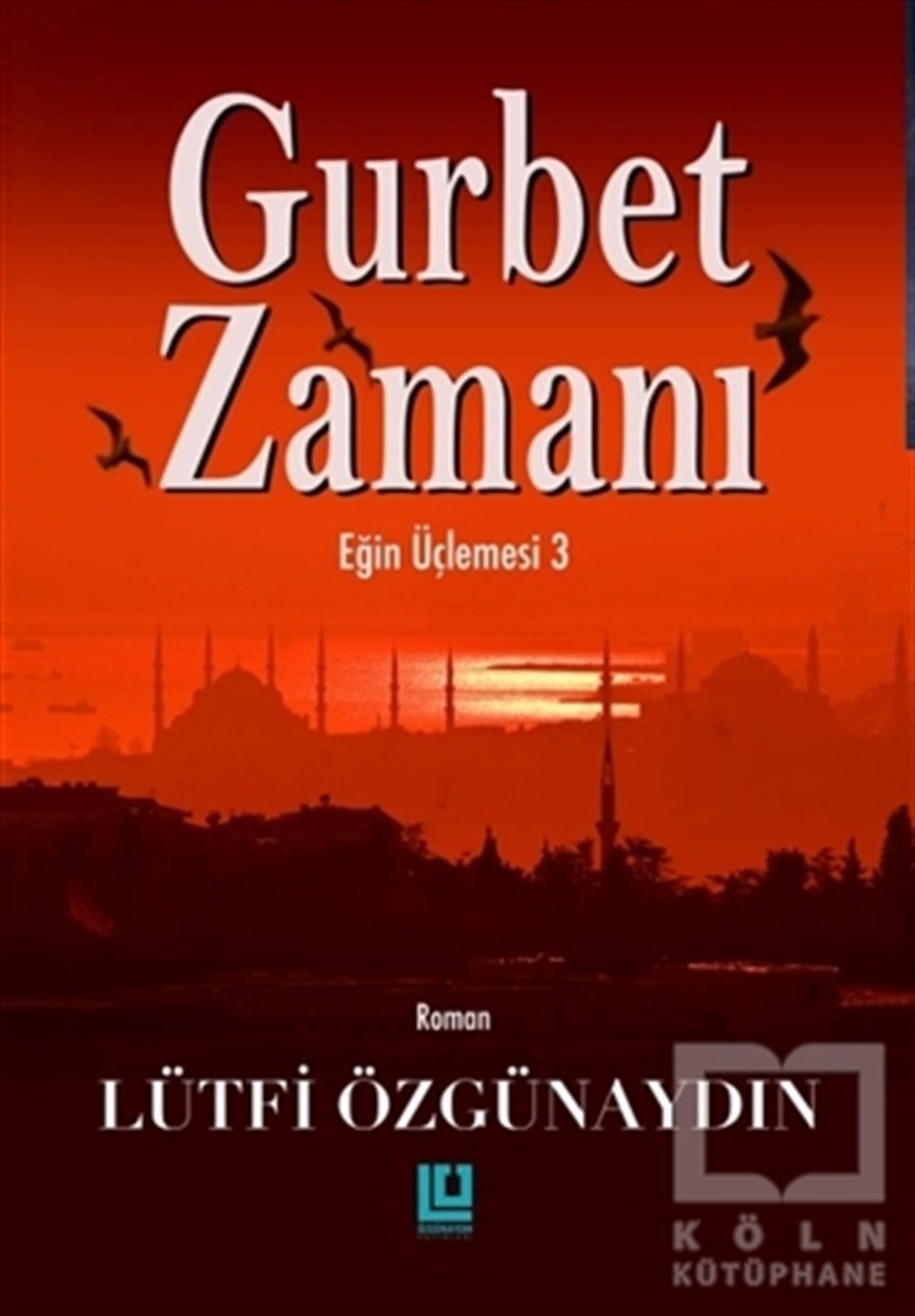 Lütfü ÖzgünaydınTürkçe RomanlarGurbet Zamanı