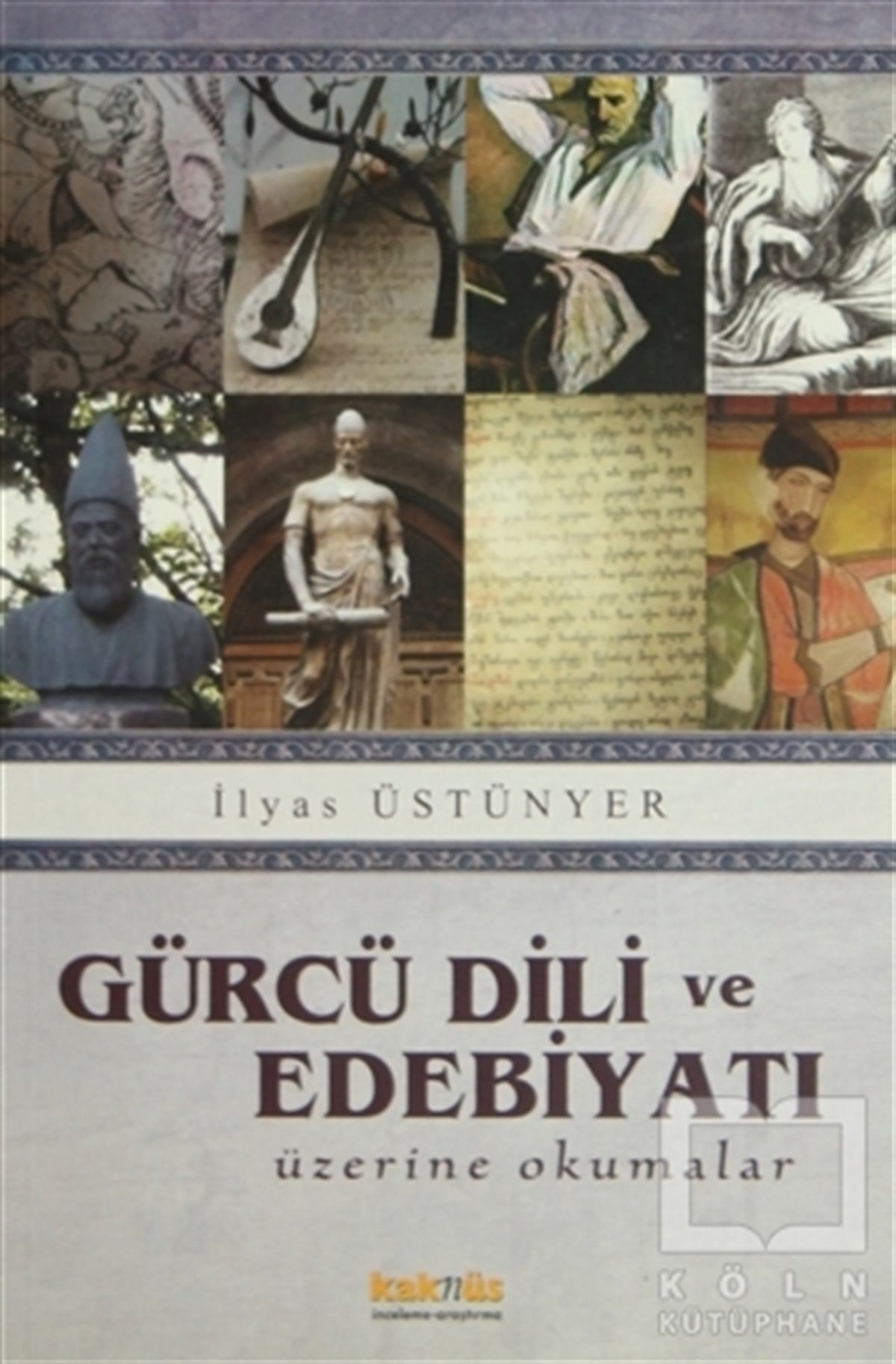 İlyas ÜstünyerDiğerGürcü Dili ve Edebiyatı Üzerine Okumalar