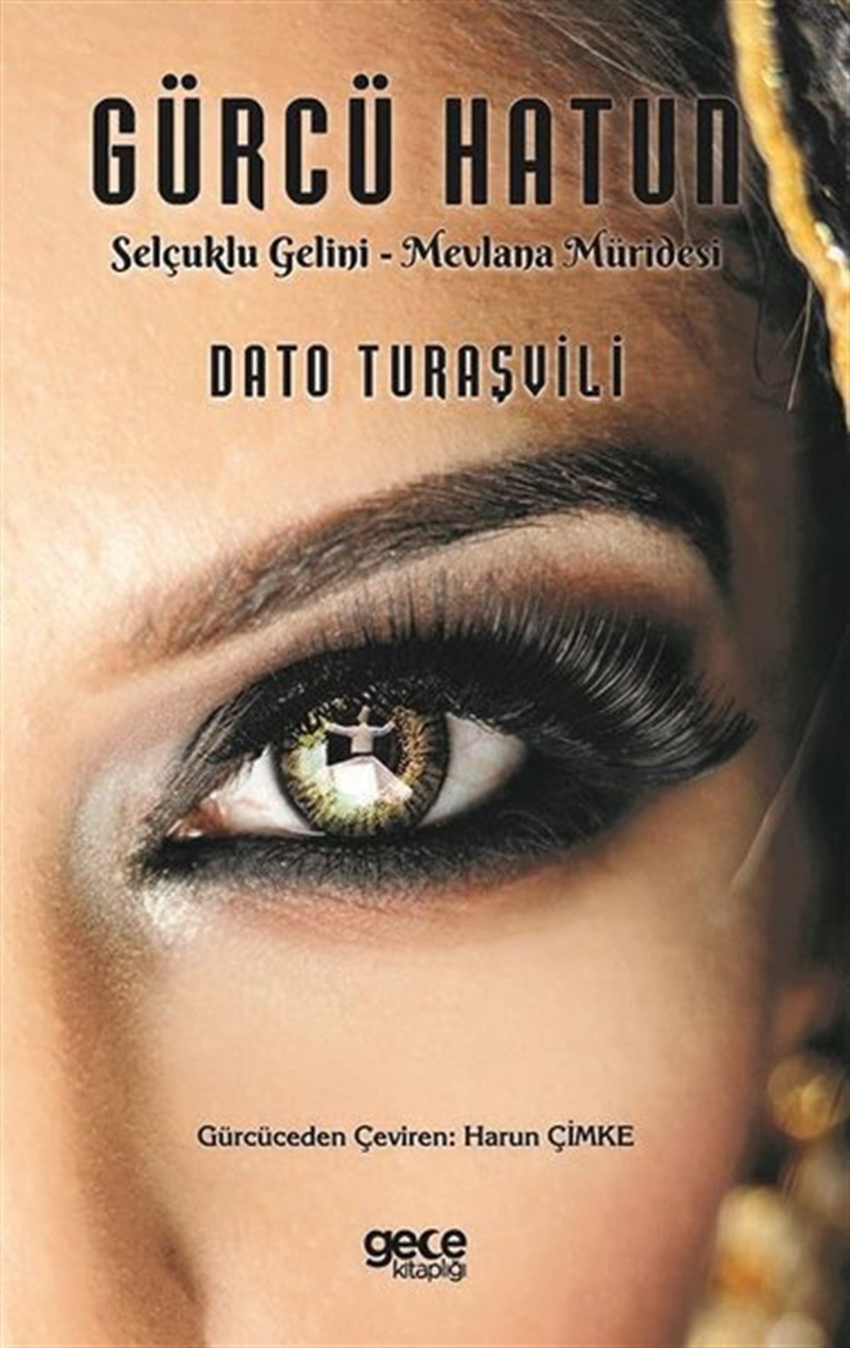 Dato TuraşviliDünya RomanGürcü Hatun: Selçuklu Gelini - Mevlana Müridesi