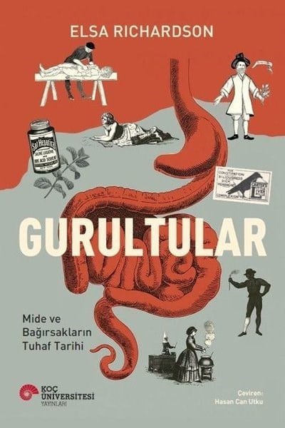 Elsa RichardsonDünya TarihiGurultular - Mide ve Bağırsakların Tuhaf Tarihi