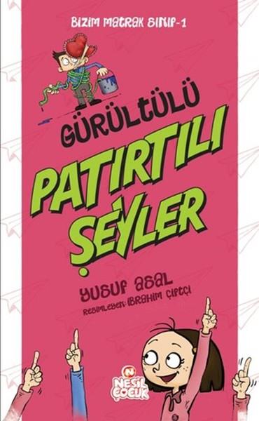 Ayşenur GüneşÇocuk Gençlik RomanlarıGürültülü Patırtılı Şeyler