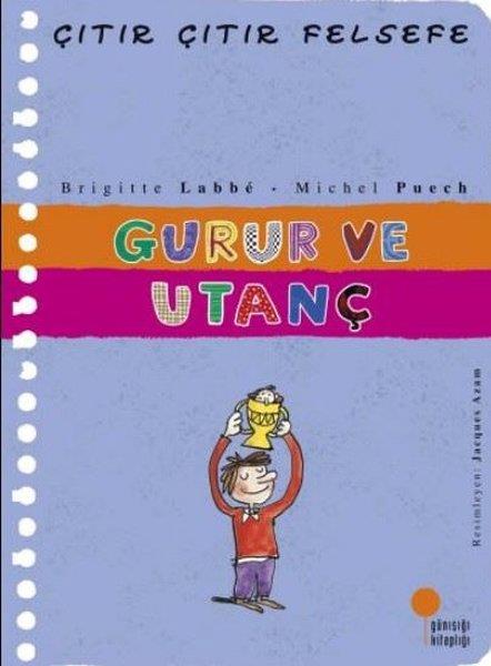Brigitte LabbeÇocuk Gençlik RomanlarıGurur ve Utanç - Çıtır Çıtır Felsefe 35
