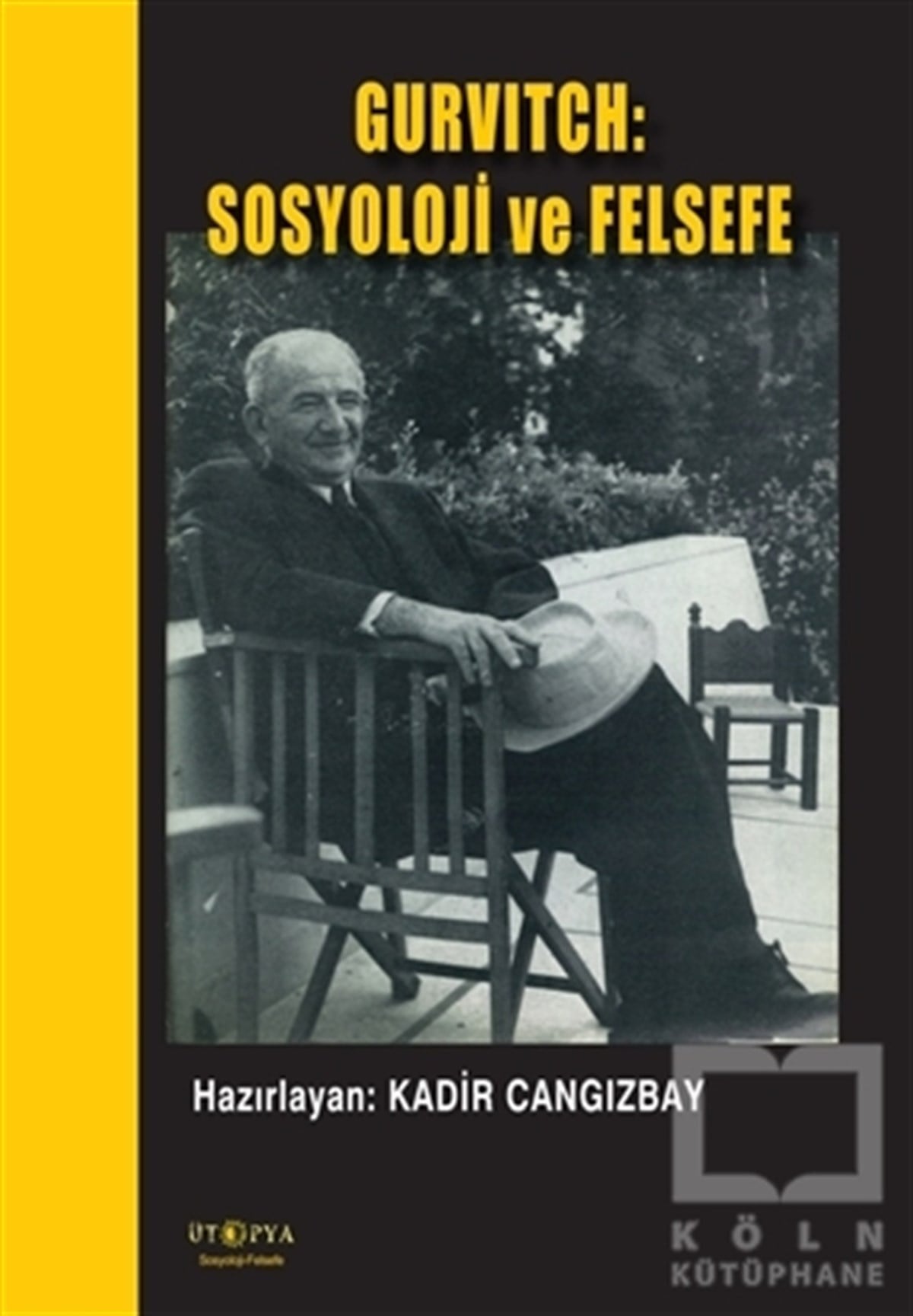 Kadir CangızbaySöyleşiGurvitch: Sosyoloji ve Felsefe