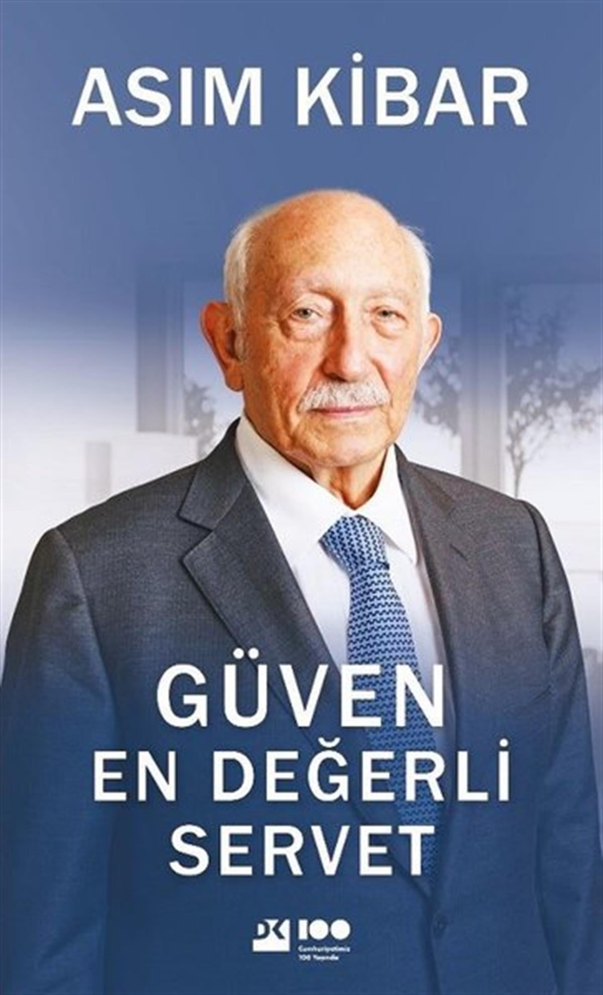 Asım KibarTarihi Biyografi ve Otobiyografi KitaplarıGüven En Değerli Servet