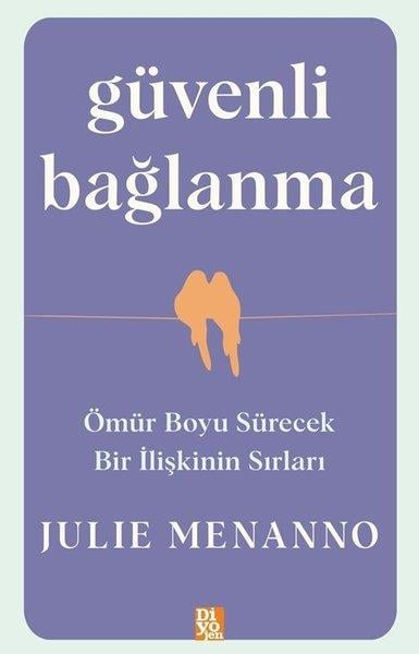 Julie MenannoPsikoloji KitaplarıGüvenli Bağlanma - Ömür Boyu Sürecek Bir İlişkinin Sırları