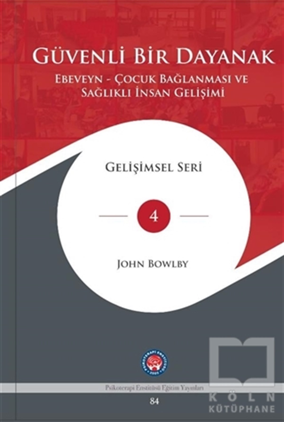 John BowlbyDiğerGüvenli Bir Dayanak