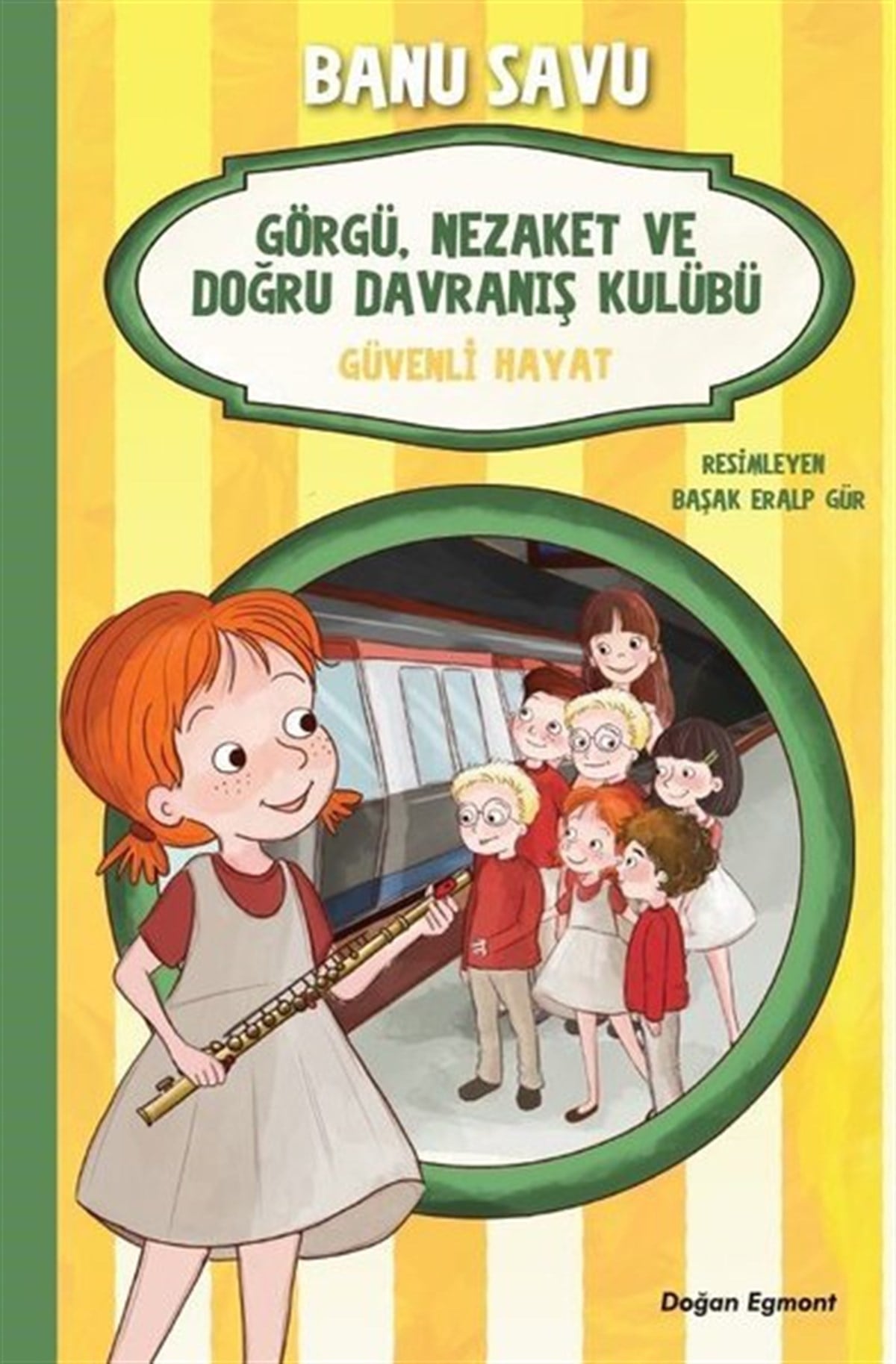 Banu SavuÇocuk Masal KitaplarıGüvenli Hayat 5-Görgü Nezaket ve Doğru Davranış Kulübü