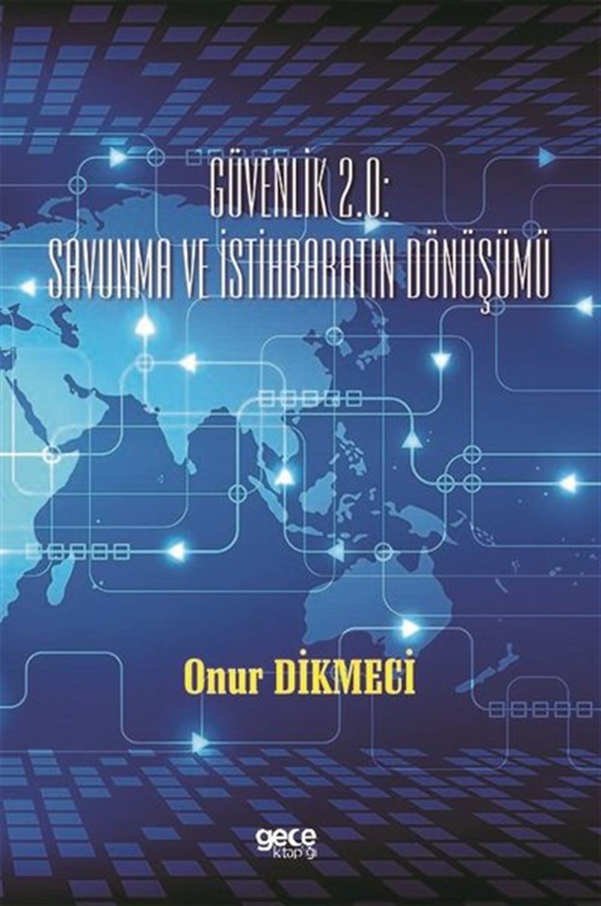 Onur DikmeciEğitimGüvenlik 2.0: Savunma ve İstihbaratın Dönüşümü