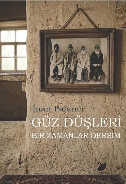 İnan PalancıSinemaGüz Düşleri - Bir Zamanlar Dersim