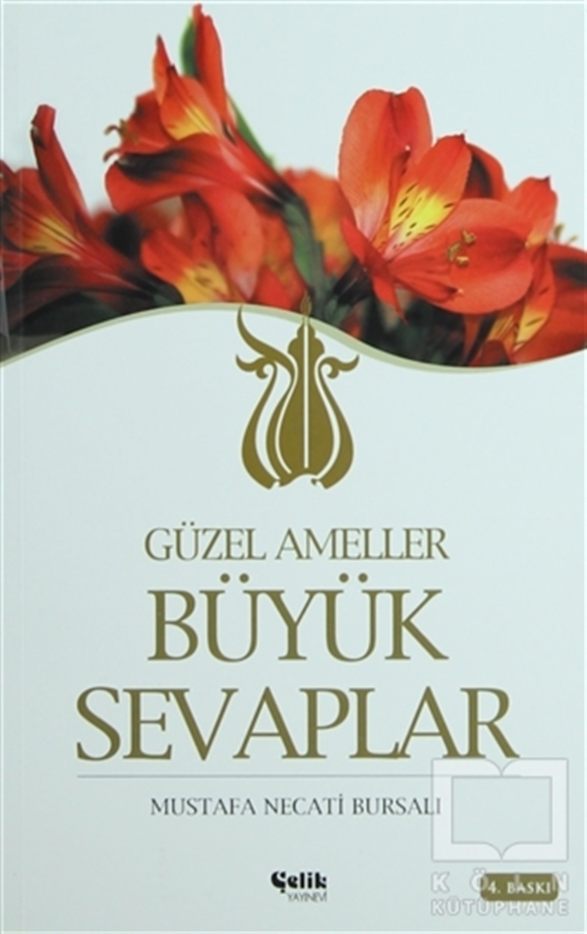 Mustafa Necati BursalıAraştırma-İncelemeGüzel Ameller Büyük Sevaplar