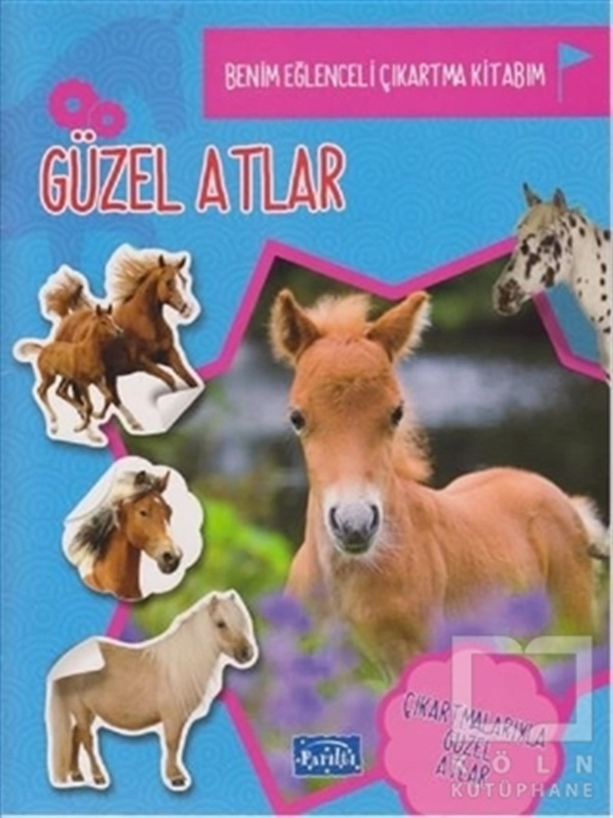 KolektifÇıkartmalı KitaplarGüzel Atlar - Benim eğlenceli Çıkartma Kitabım