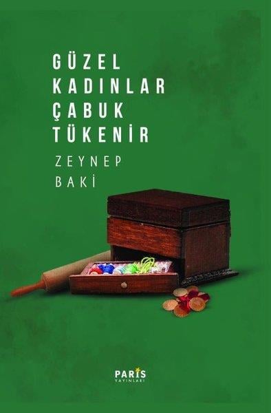 Zeynep BakiTürk RomaniGüzel Kadınlar Çabuk Tükenir