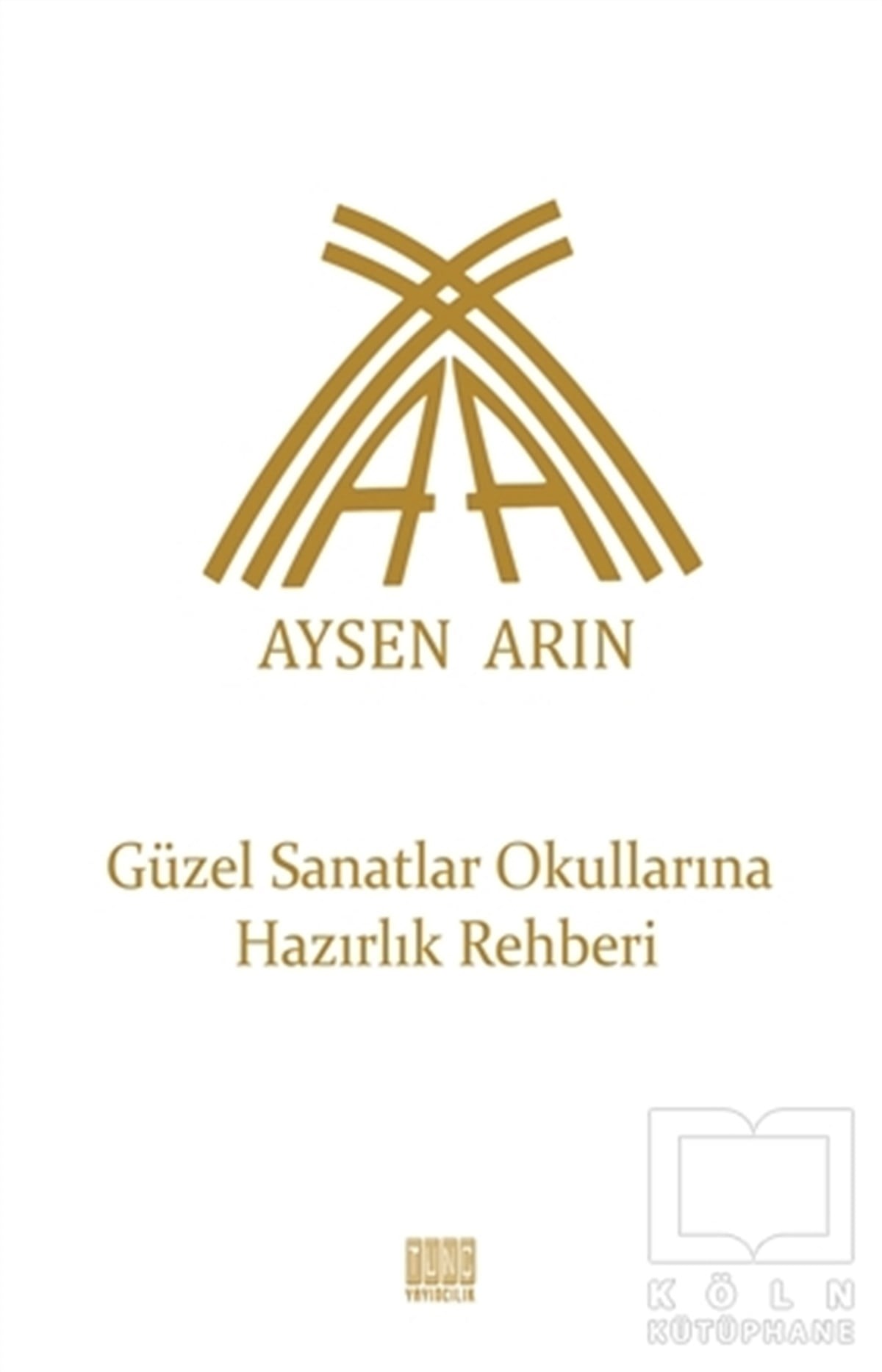 Aysen ArınGüzel SanatlarGüzel Sanatlar Okullarına Hazırlık Rehberi