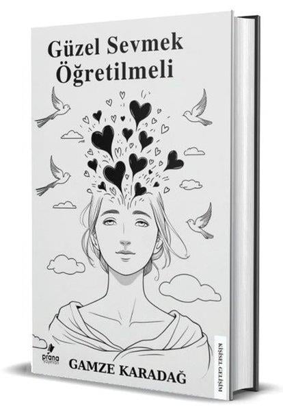 Gamze KaradağKişisel Gelişim KitaplarıGüzel Sevmek Öğretilmeli
