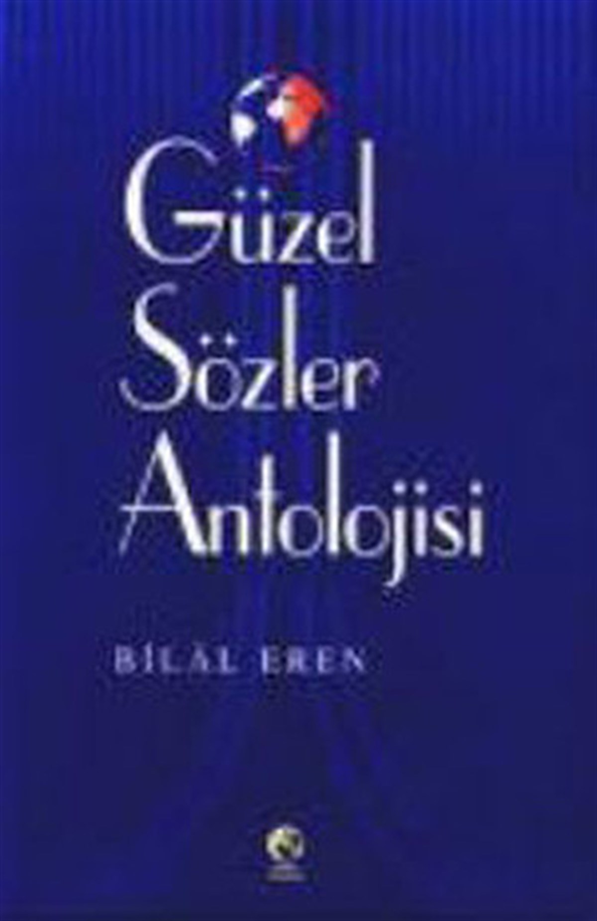 Bilal ErenÖykü AntolojisiGüzel Sözler Antolojisi