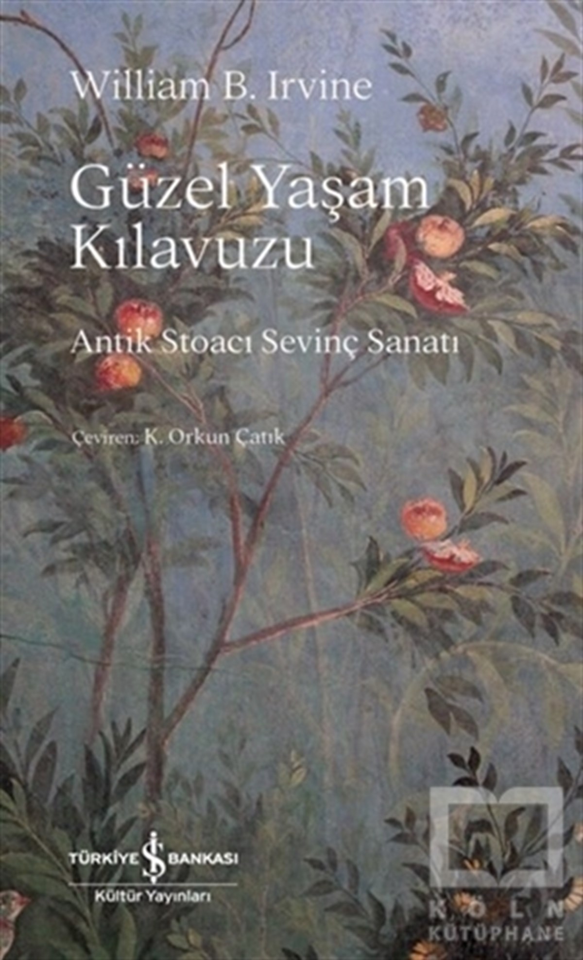 William B. IrvineDiğerGüzel Yaşam Kılavuzu
