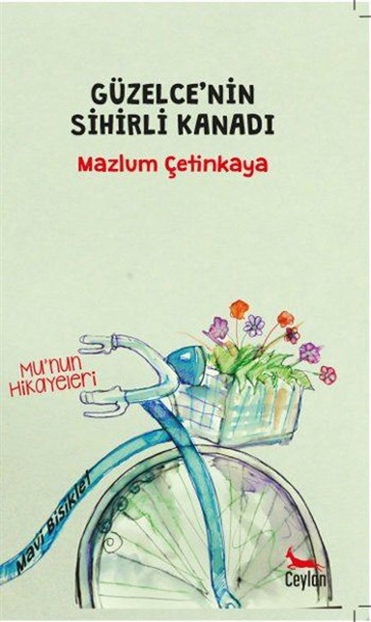 Mazlum ÇetinkayaOkul Öncesi Masal KitaplarıGüzelcenin Sihirli Kanadı