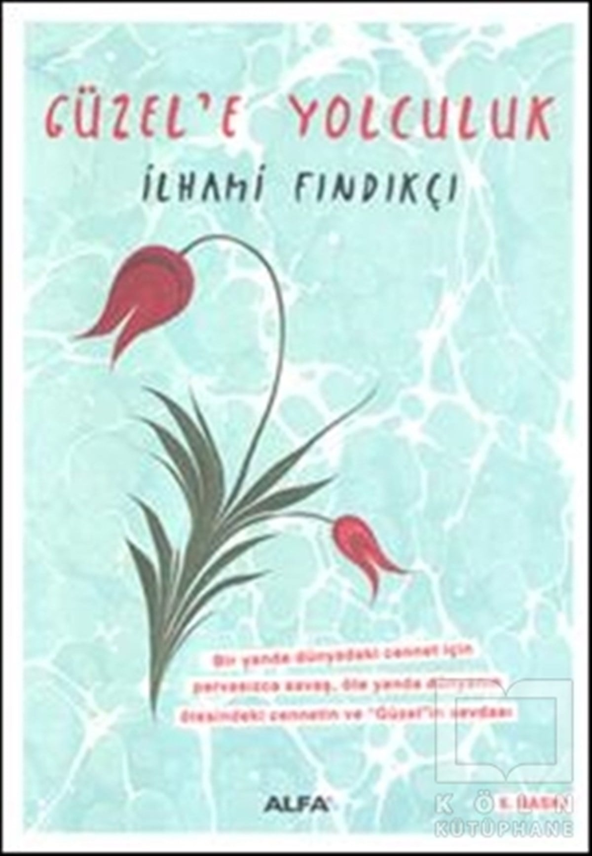 İlhami FındıkçıEdebiyat - RomanGüzel'e Yolcukluk