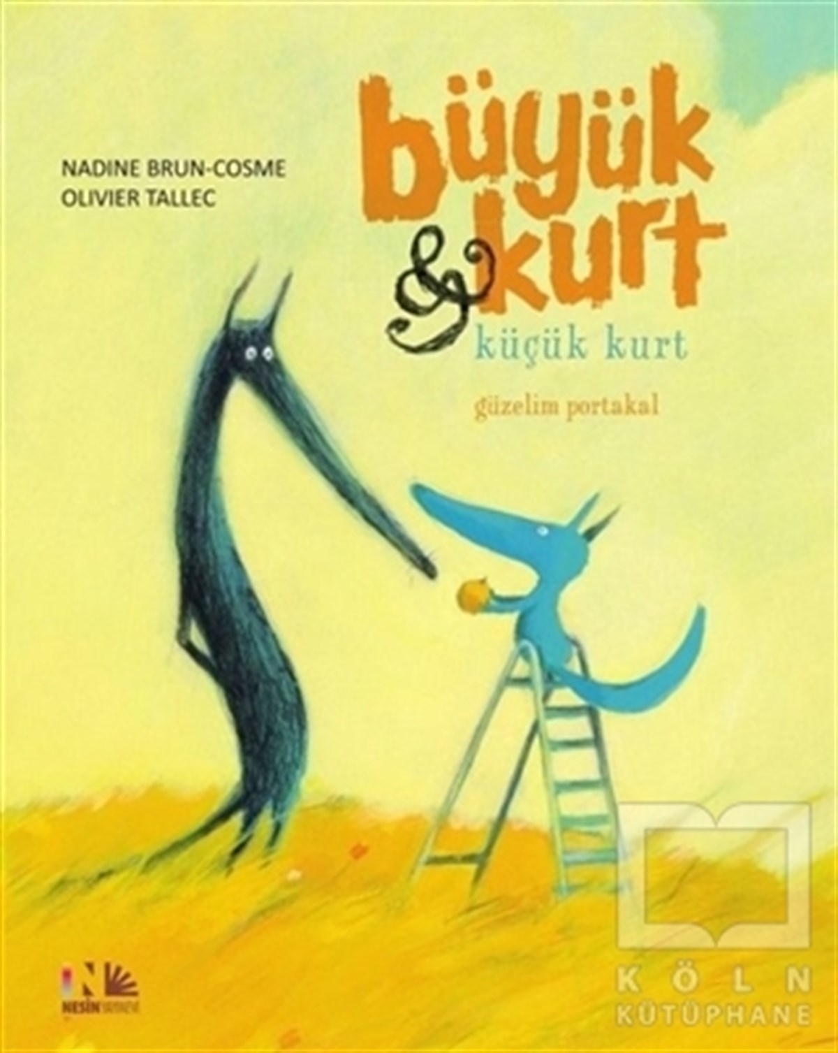 Nadine Brun-CosmeHikayelerGüzelim Portakal - Büyük Kurt ve Küçük Kurt