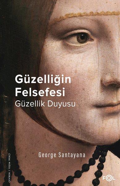 George SantayanaSanat Kuramı KitaplarıGüzelliğin Felsefesi - Güzellik Duyusu