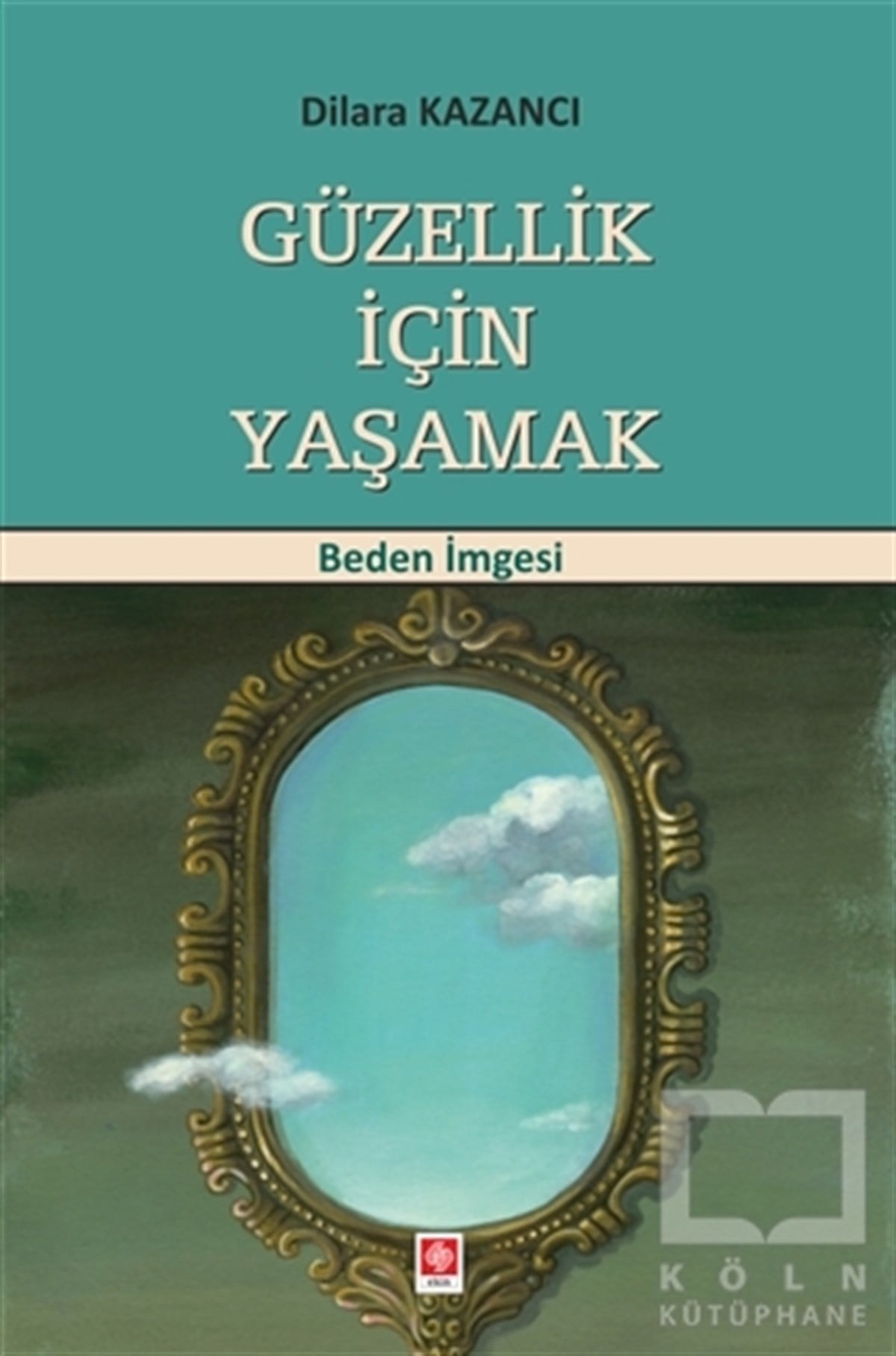 Dilara KazancıRomanGüzellik İçin Yaşamak