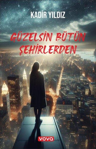 Kadir YıldızTürk ŞiiriGüzelsin Bütün Şehirlerden