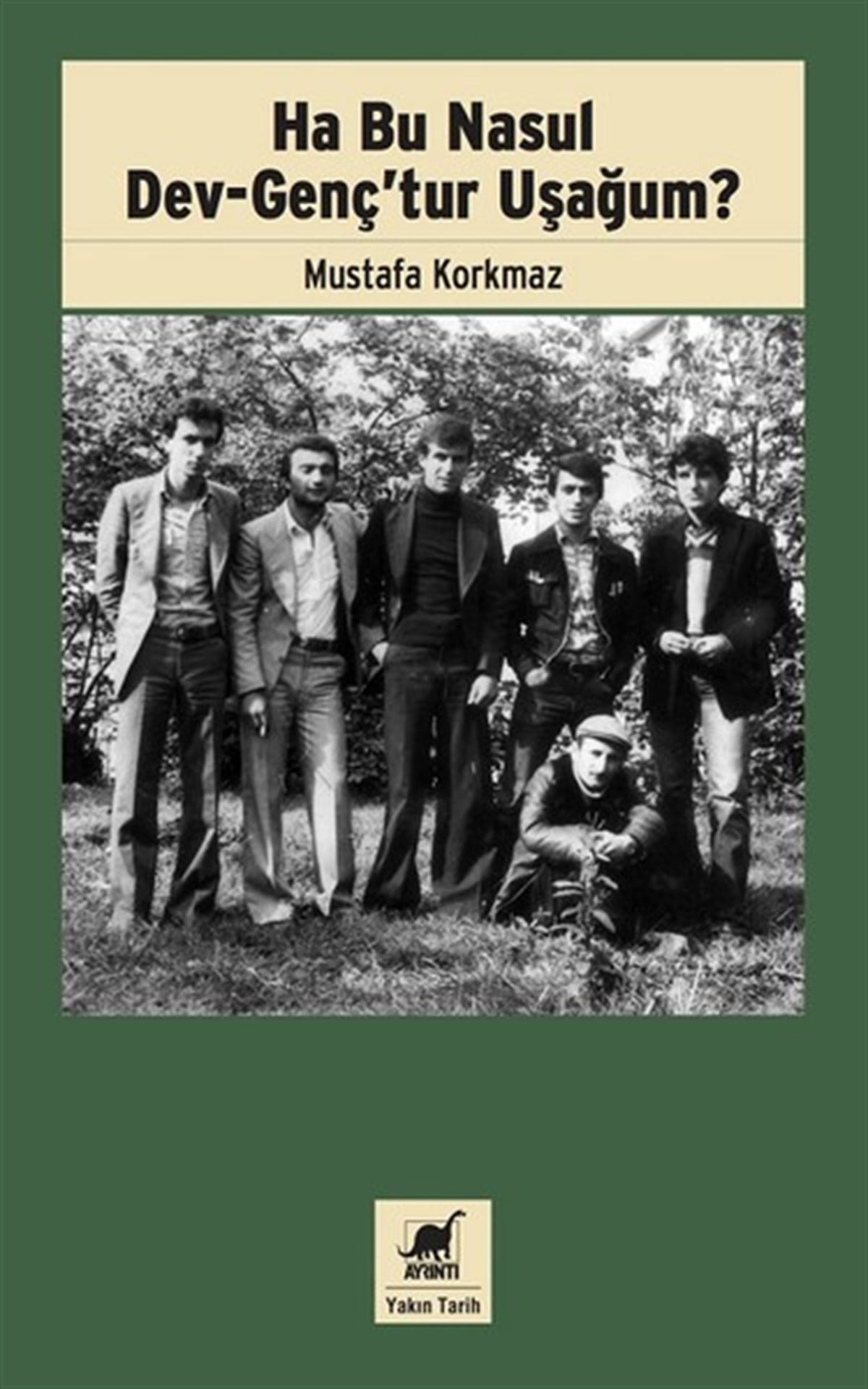 Mustafa KorkmazTürk Tarihi Araştırmaları KitaplarıHa Bu Nasul Dev-Genç'tur Uşağum?