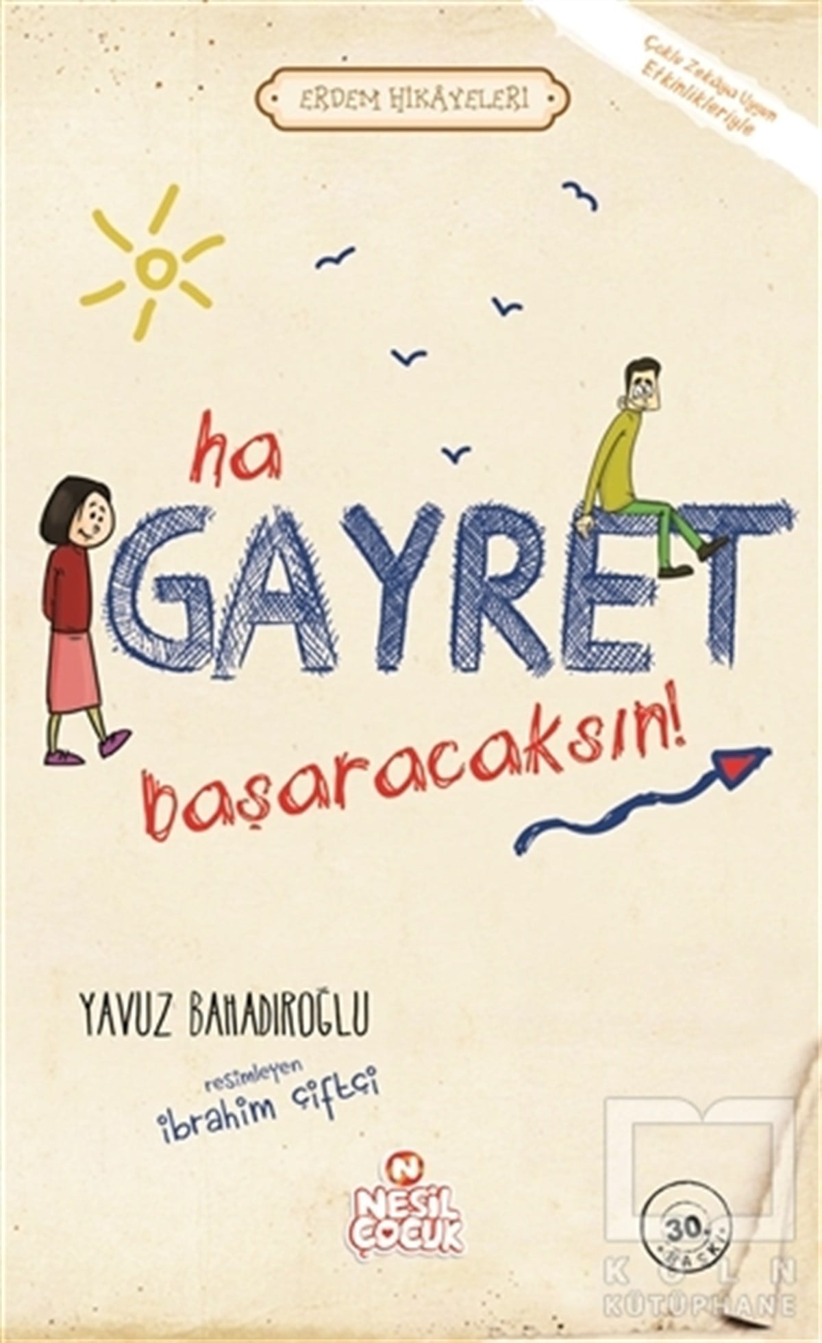 Yavuz BahadıroğluÇocuk Hikaye KitaplarıHa Gayret Başaracaksın!