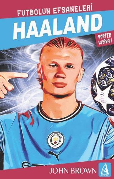 John BrownÇocuk Gençlik RomanlarıHaaland: Futbolun Efsaneleri - Poster Hediyeli